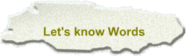 Let's know Words